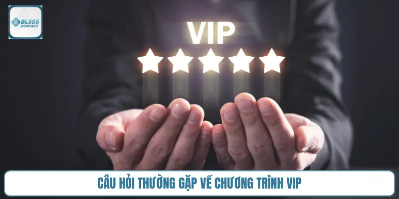 faq-chuong-trinh-vip-bl555 