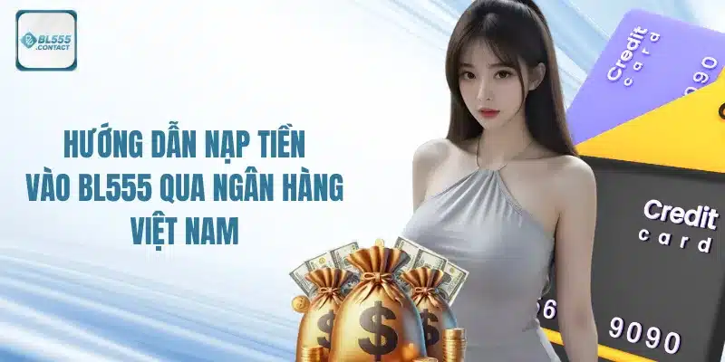 huong-dan-nap-tien-bl555