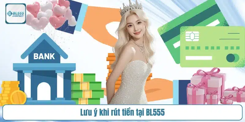 luu-y-khi-rut-tien-tai-bl555