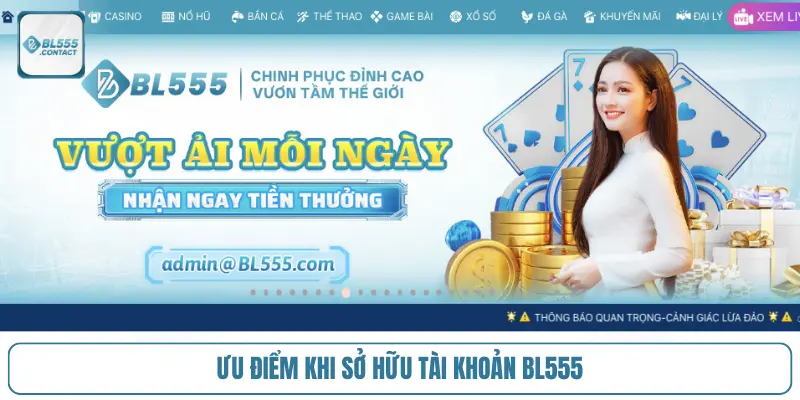 uu-diem-khi-so-huu-tai-khoan-bl555